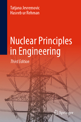 Nuclear Principles in Engineering - Jevremovic, Tatjana; Rehman, Haseeb UR