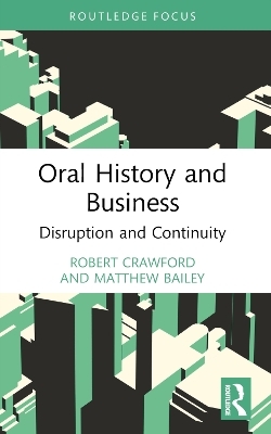 Oral History and Business - Robert Crawford, Matthew Bailey