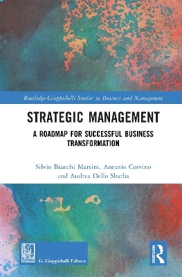 Strategic Management - Silvio Bianchi Martini, Antonio Corvino, Andrea Dello Sbarba