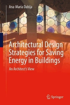 Architectural Design Strategies for Saving Energy in Buildings - Ana-Maria Dabija