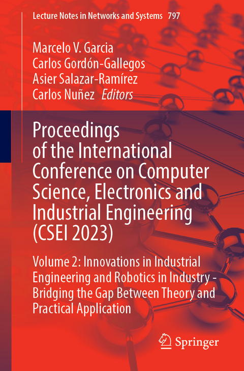 Proceedings of the International Conference on Computer Science, Electronics and Industrial Engineering (CSEI 2023) - 