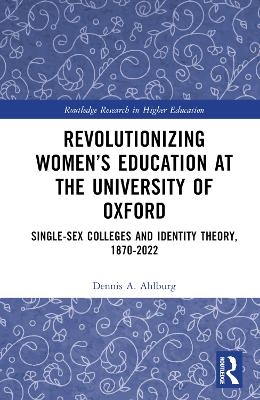 Revolutionizing Women’s Education at the University of Oxford - Dennis A. Ahlburg