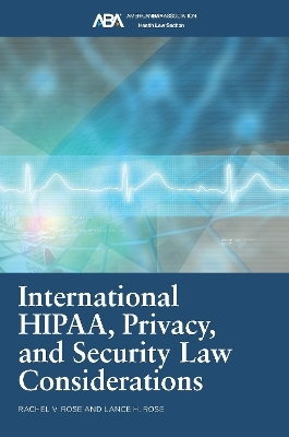 International HIPAA, Privacy, and Security Law Considerations - Rachel V. Rose, Lance H. Rose