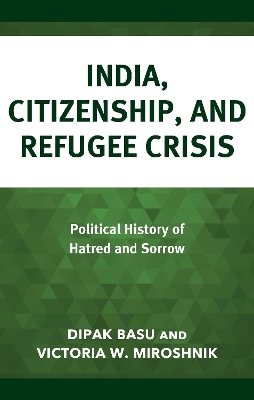 India, Citizenship, and Refugee Crisis - Dipak Basu, Victoria W. Miroshnik