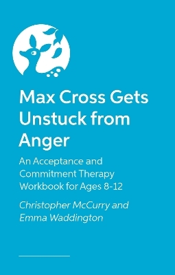 Max Cross Gets Unstuck from Anger - Emma Waddington, Christopher McCurry