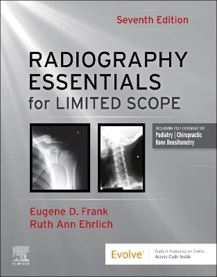 Radiography Essentials for Limited Scope - Eugene D. Frank, Ruth Ann Ehrlich