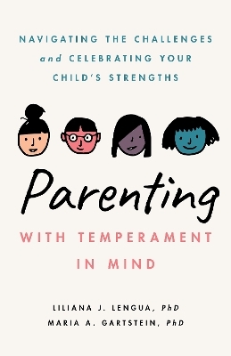 Parenting With Temperament in Mind - Liliana J. Lengua, Maria Amy Gartstein