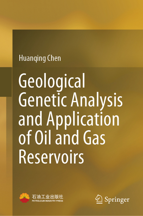 Geological Genetic Analysis and Application of Oil and Gas Reservoirs - Huanqing Chen