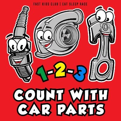 1-2-3 Count With Car Parts - Fast Kids Club