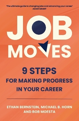 Job Moves - Ethan Bernstein, Michael B. Horn, Bob Moesta