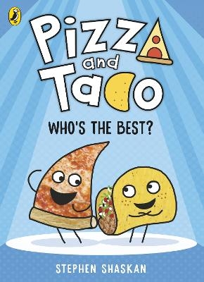 Pizza and Taco: Who's the Best? - Stephen Shaskan