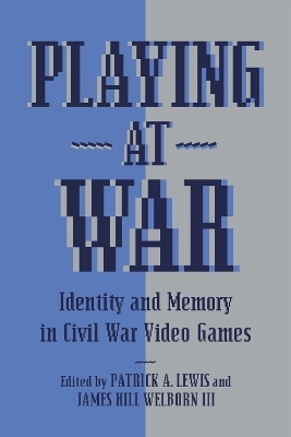 Playing at War - Matthew Christopher Hulbert, Matthew E. Stanley, Daniel Farrell