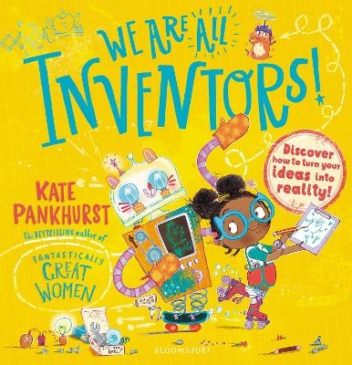 We Are All Inventors! - Kate Pankhurst