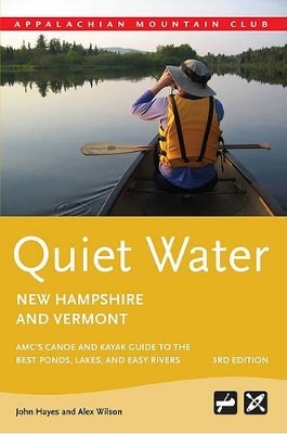 Quiet Water New Hampshire and Vermont - John Hayes, Alex Wilson