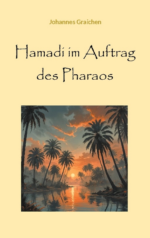 Hamadi im Auftrag des Pharaos - Johannes Graichen