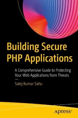 Building Secure PHP Applications - Satej Kumar Sahu