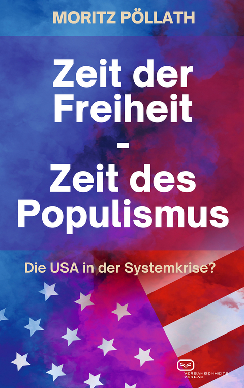 Zeit der Freiheit, Zeit des Populismus - Moritz Pöllath