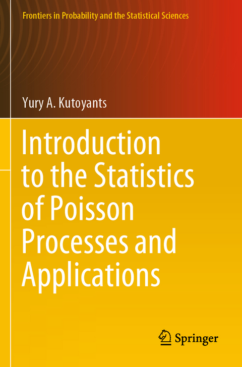 Introduction to the Statistics of Poisson Processes and Applications - Yury A. Kutoyants