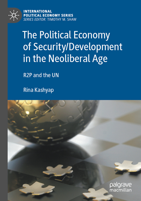 The Political Economy of Security/Development in the Neoliberal Age - Rina Kashyap