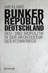 Bunkerrepublik Deutschland - Ian Klinke