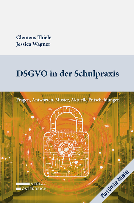 DSGVO in der Schulpraxis - Clemens Thiele, Jessica Wagner