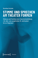 Stimme und Sprechen am Theater formen - Dorothea Pachale