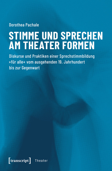 Stimme und Sprechen am Theater formen - Dorothea Pachale