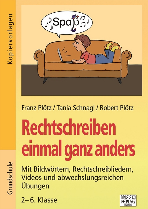 Rechtschreiben einmal anders - Franz Plötz, Tanja Schnagl, Robert Plötz