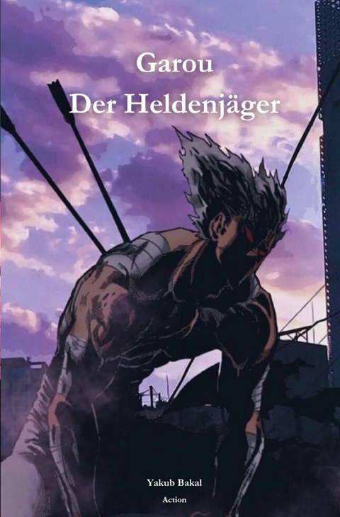 Garou - Der Heldenjäger - Yakub Bakal