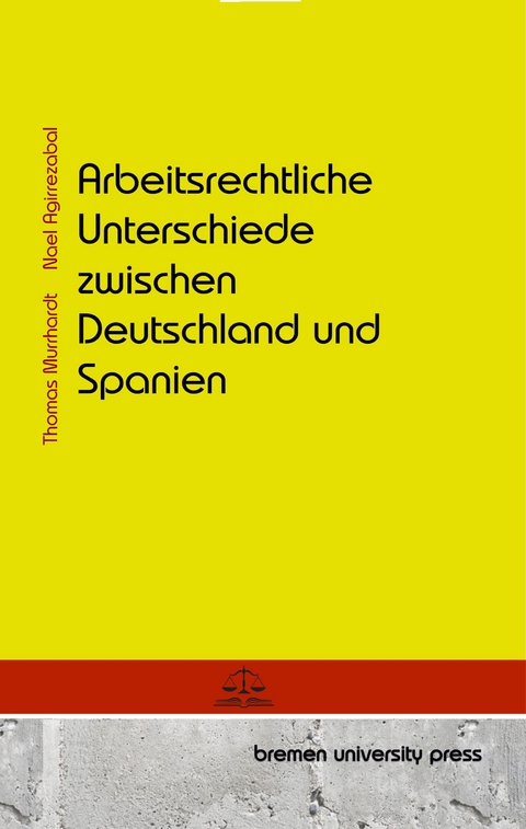 Arbeitsrechtliche Unterschiede zwischen Deutschland und Spanien - Thomas Murrhardt, Nael Agirrezabal