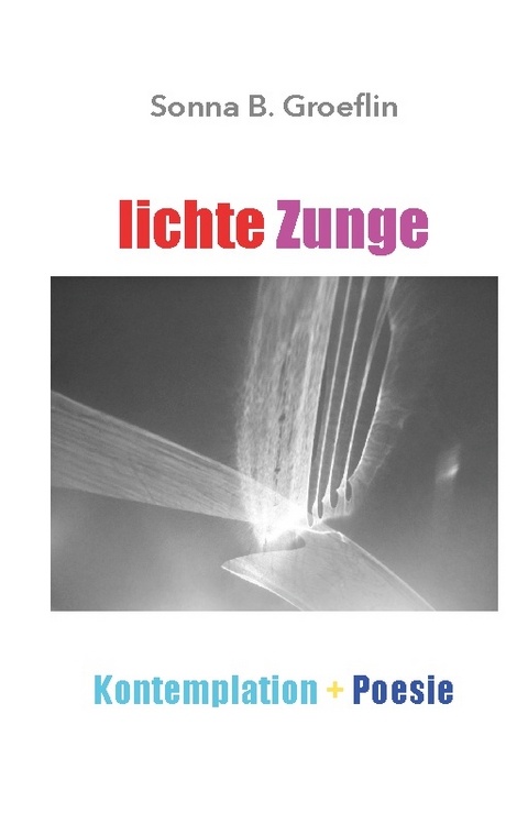 lichte Zunge - Sonna B. Groeflin