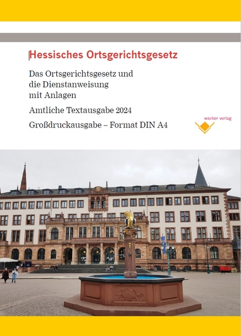 Hessisches Ortsgerichtsgesetz - Das Gesetz und die Dienstanweisung mit Anlagen - Reinhard Wacker