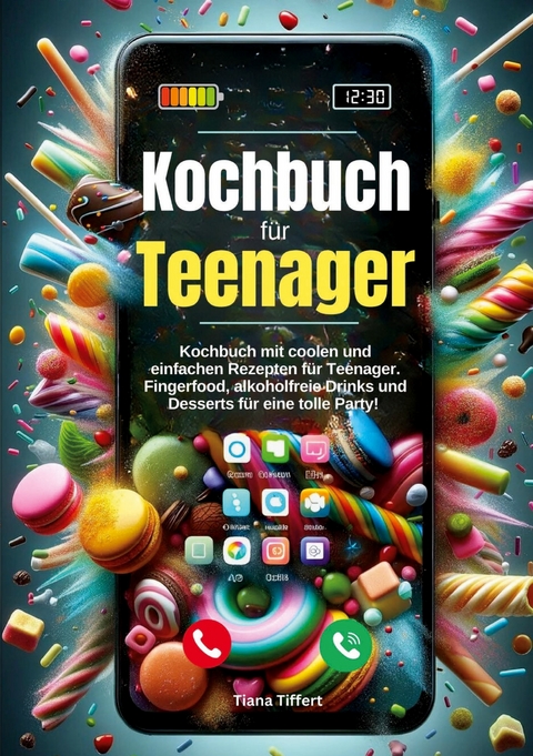 Kochbuch für Teenager - Tiana Tiffert