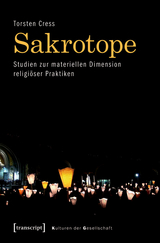 Sakrotope - Studien zur materiellen Dimension religiöser Praktiken -  Torsten Cress