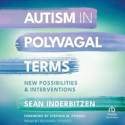 Autism in Polyvagal Terms - Sean Inderbitzen