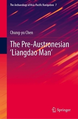 The Pre-Austronesian ‘Liangdao Man’ - Chung-yu Chen