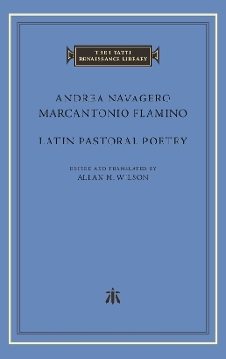 Latin Pastoral Poetry - Andrea Navagero, Marcantonio Flaminio