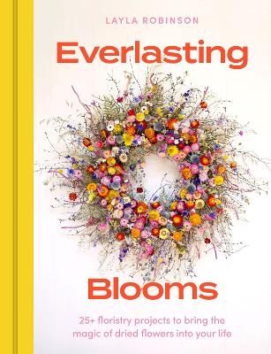 Everlasting Blooms - Layla Robinson