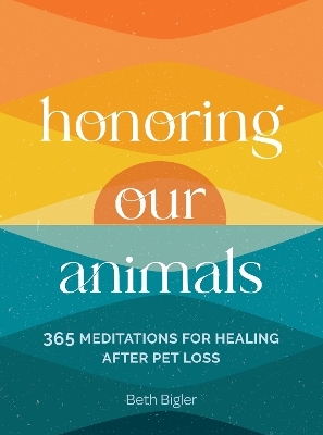 Honoring Our Animals - Beth Bigler