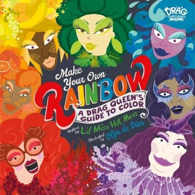 Make Your Own Rainbow - Lil Miss Hot Mess