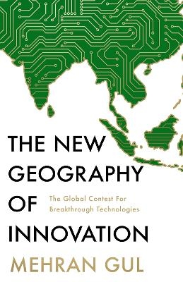 The New Geography of Innovation - Mehran Gul