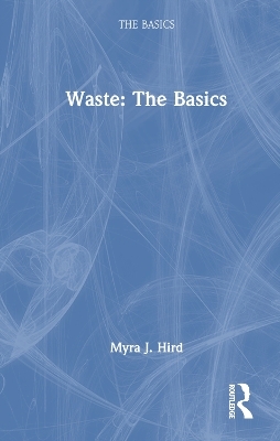 Waste: The Basics - Myra J. Hird