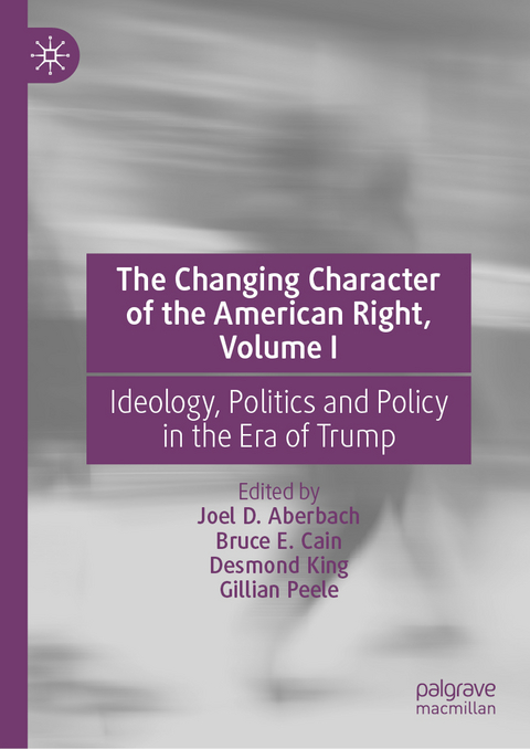 The Changing Character of the American Right, Volume I - 