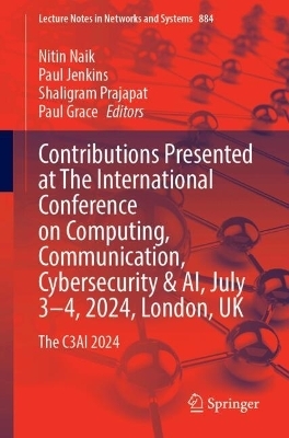 Contributions Presented at The International Conference on Computing, Communication, Cybersecurity & AI, July 3–4, 2024, London, UK - 