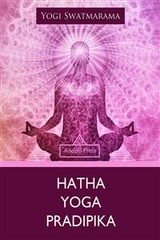 Hatha Yoga Pradipika -  Yogi Swatmarama