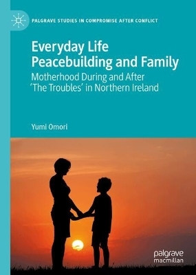 Everyday Life Peacebuilding and Family - Yumi Omori