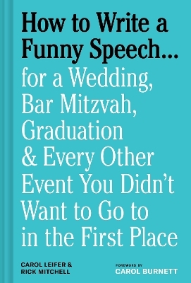 How to Write a Funny Speech… - Carol Leifer, Rick Mitchell