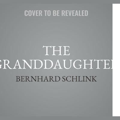 The Granddaughter - Bernhard Schlink