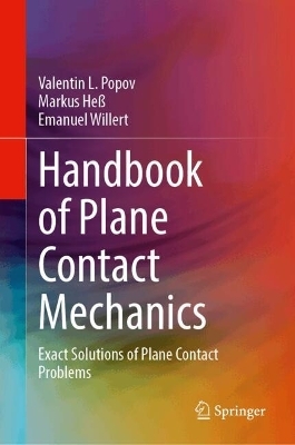 Handbook of Plane Contact Mechanics - Valentin L. Popov, Markus Heß, Emanuel Willert