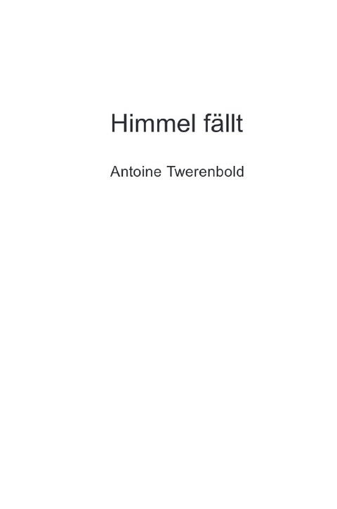 Himmel fällt - Antoine Twerenbold